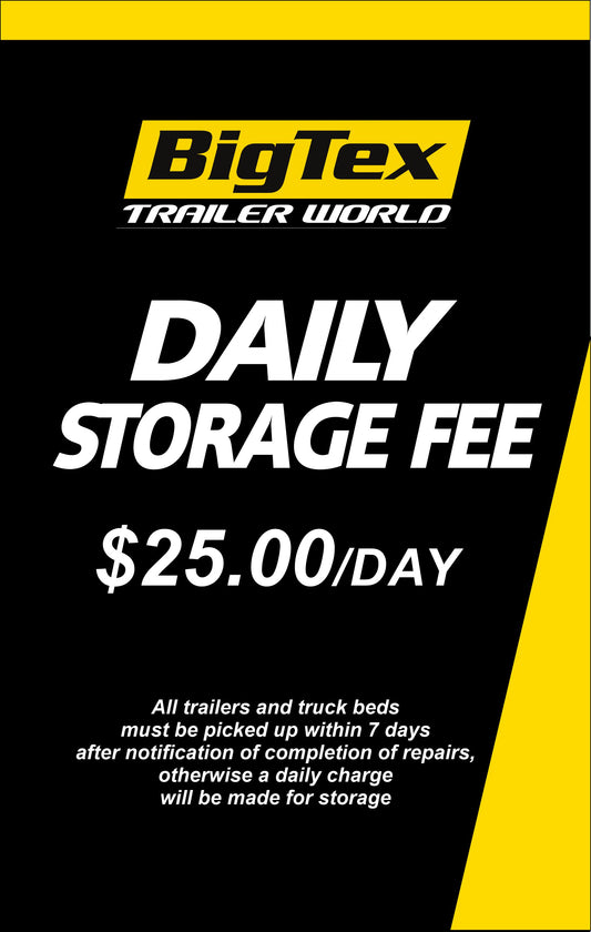 BIG TEX STORAGE FEE SIGNS $13.00